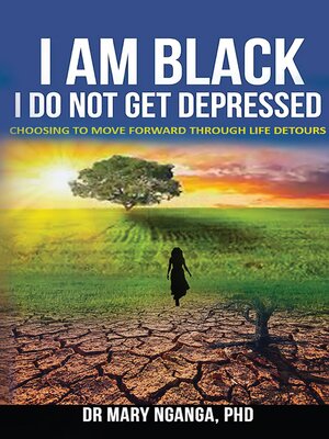 cover image of I Am Black--I Do Not Get Depressed